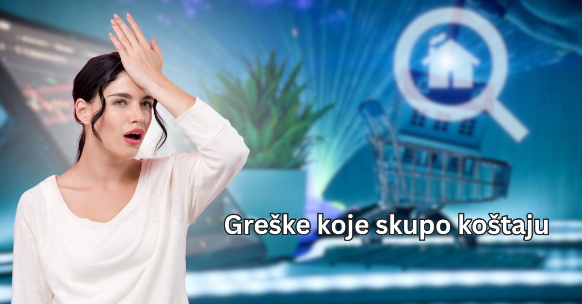 Najčešće greške pri kupovini nekretnine - šta kupci često previde